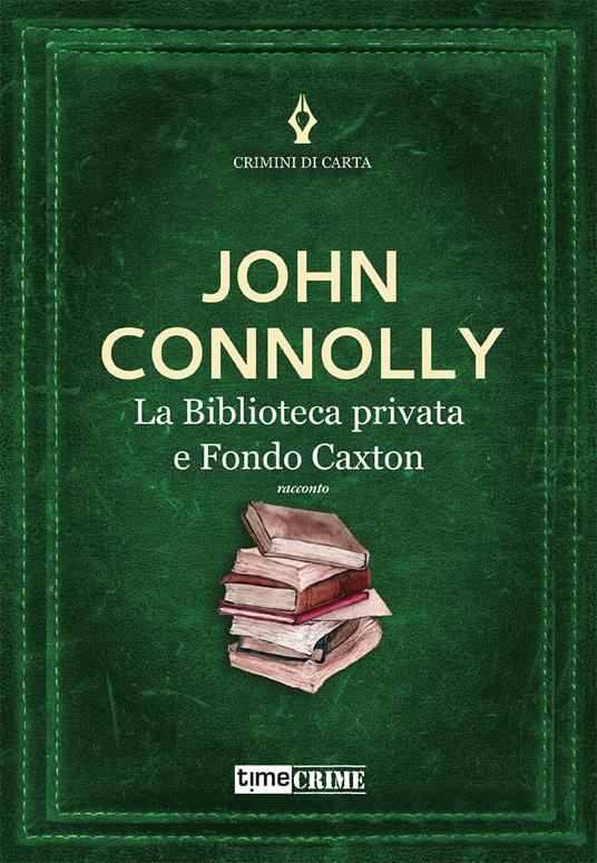 John Connolly Biblioteca privata e fondo Caxton